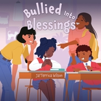 Bullied Into Blessings B0GX7ZVYQ3 Book Cover