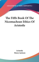 The Fifth Book Of The Nicomachean Ethics Of Aristotle 1021851256 Book Cover