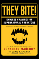 THEY BITE!: Endless Cravings of Supernatural Predators 0806528206 Book Cover