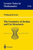 The Geometry of Jordan and Lie Structures (Lecture Notes in Mathematics) 3540414266 Book Cover