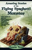 Amazing Stories of the Flying Spaghetti Monster 1936383977 Book Cover