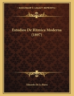 Estudios De Ritmica Moderna (1897) 1149671521 Book Cover