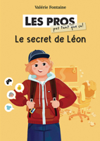Les Pros (Pas Tant Que Ça!): Le Secret de Léon 1039716644 Book Cover