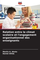 Relation entre le climat scolaire et l'engagement organisationnel des enseignants (French Edition) 620805110X Book Cover
