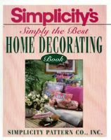 Simplicity's Simply the Best Home Decorating Book 0918178398 Book Cover