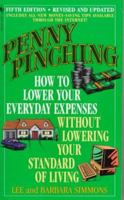 Penny Pinching: How to Lower Your Everyday Expenses Without Lowering Your Standard of Living 0553573667 Book Cover