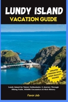 Lundy Island vacation guide: Lundy Island for Nature Enthusiasts: A Journey Through Hiking Trails, Wildlife Encounters & Rich History B0FCMFSTYL Book Cover