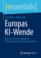 Europas KI-Wende: Wie der EU AI Act Innovation, Wettbewerb und KI-Diffusion fördert (essentials) (German Edition) 3658519584 Book Cover
