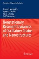 Nonstationary Resonant Dynamics of Oscillator Chains and Nanostructures 9811351953 Book Cover