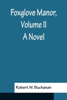 Foxglove Manor: Vol. II 1508893713 Book Cover