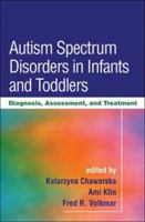 Autism Spectrum Disorders in Infants and Toddlers: Diagnosis, Assessment, and Treatment 1606239708 Book Cover