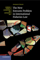 The New Entrants Problem in International Fisheries Law 1108735258 Book Cover