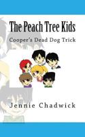 The Peach Tree Kids Coopers Dead DogTrick 1976249058 Book Cover