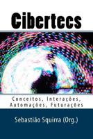 Cibertecs : Conceitos, Intera??es, Automa??es, Futura??es 1543036236 Book Cover