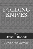 Folding Knives: Starting Your Collection B08T8KHRL7 Book Cover