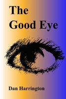 The Good Eye 1847280420 Book Cover