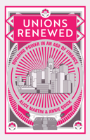 Unions Renewed: Building Power in an Age of Finance 1509539123 Book Cover