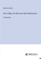 Ginx's Baby: His Birth and other Misfortunes: in large print 3387000561 Book Cover