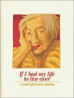 If I Had My Life to Live Over, I Would Pick More Daisies 0918949246 Book Cover