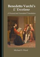 Benedetto Varchi's L'Ercolano: A Focused and Annotated Translation 1036448290 Book Cover