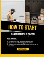 How to start a cargo van and box truck business for beginners B0CV1JFM78 Book Cover