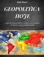 GEOPOLITICA HOY: Análisis de la situación geopolítica mundial y el nuevo equilibrio de poder en el escenario geopolítico global (Spanish Edition) B0D2P55NKJ Book Cover