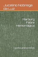 Marburg Febre Hemorrágica: sonhos premonitórios B09TJWSNCT Book Cover
