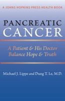 Pancreatic Cancer: A Patient and His Doctor Balance Hope and Truth 1421400626 Book Cover