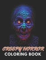 Creepy Horror Coloring Book for Adults: High Quality +100 Beautiful Designs for All Ages B0CQ5KWR98 Book Cover