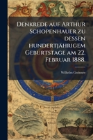 Denkrede Auf Arthur Schopenhauer Zu Dessen Hundertjaehrigem Geburtstage... 127903923X Book Cover