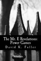 The Mr. E Revelations: Power Games 1981419721 Book Cover