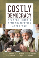 Costly Democracy: Peacebuilding and Democratization After War 0804781982 Book Cover