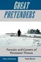 Great Pretenders: Pursuits and Careers of Persistent Thieves (Crime and Society Series) 081332811X Book Cover