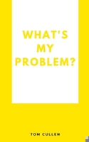 What's My Problem? 9357744118 Book Cover