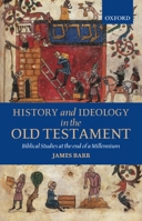 History and Ideology in the Old Testament: Biblical Studies at the End of a Millennium The Hensley Henson Lectures for 1997 delivered to the University of Oxford 0199280533 Book Cover