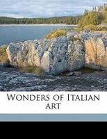 Wonders of Italian Art 1517228417 Book Cover