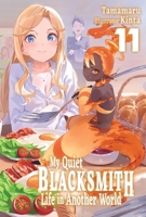 My Quiet Blacksmith Life in Another World: Volume 11 (Light Novel) (ZZZzzz) 1718345291 Book Cover