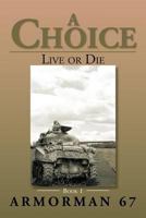 A Choice : Live or Die - Book 1 1483612821 Book Cover