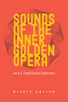 Sounds of the Inner Golden Opera: An E.J. Gold Quote Collection 0895566540 Book Cover
