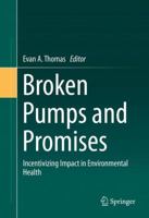 Broken Pumps and Promises: Incentivizing Impact in Environmental Health 3319803964 Book Cover