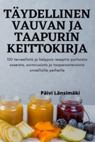 Täydellinen Vauvan Ja Taapurin Keittokirja 1805426044 Book Cover