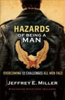 Hazards of Being a Man: Overcoming 12 Challenges All Men Face 0801068053 Book Cover
