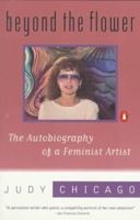 Beyond the Flower: The Autobiography of a Feminist Artist 0140232974 Book Cover