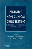 Pediatric Non-Clinical Drug Testing: Principles, Requirements, and Practice 047044861X Book Cover