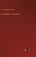 Fürst Blücher von Wahlstadt 336843960X Book Cover