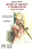 Mythes et société à Madagascar (Tanala de l'Ikongo): Le chasseur d'oiseau et la princesse du ciel 2738410006 Book Cover