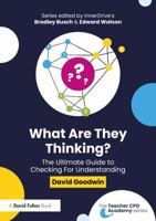 What Are They Thinking? The Ultimate Guide to Checking for Understanding (The Teacher CPD Academy) 1041108230 Book Cover