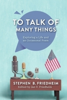 To Talk of Many Things: Exploring a Life and an Occasional Poem B0GX84TXZB Book Cover
