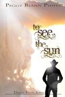 To See The Sun 1468121081 Book Cover