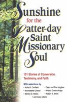 Sunshine for the Latter-Day Saint Missionary Soul 1573457795 Book Cover